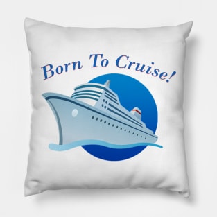 Born To Cruise Pillow