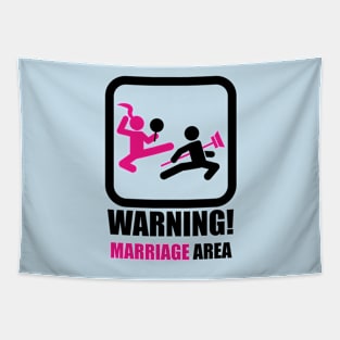 SIGN POSTER - WARNING! CAREFUL! - MARRIAGE AREA Tapestry