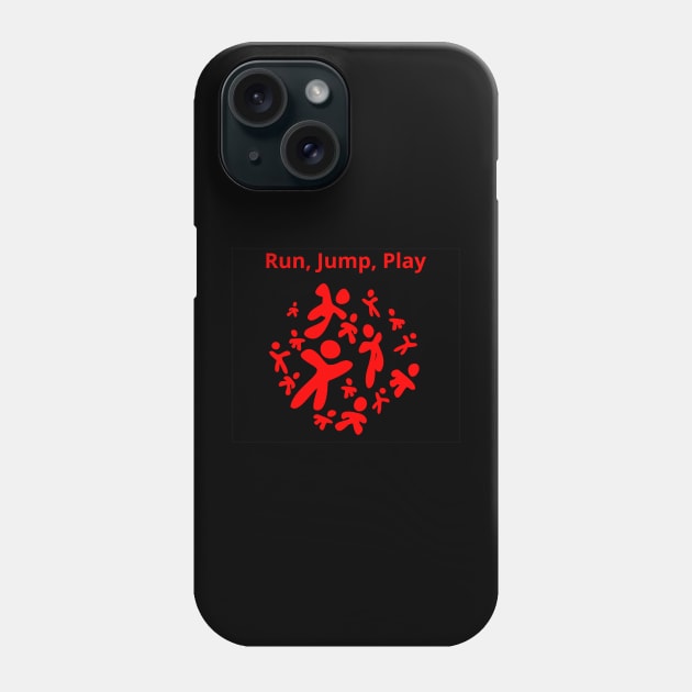 Run, Jump, Play Red it Says Phone Case by ArtticArlo