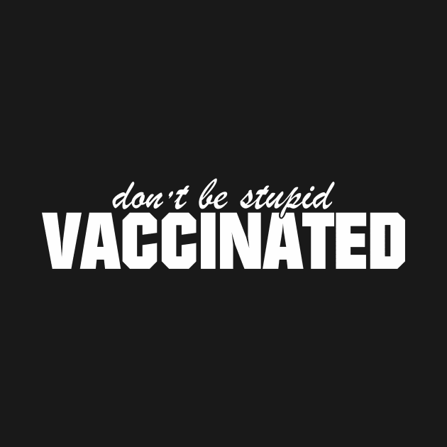 Don't be stupid, Vaccinate (dark 2) by hakim91