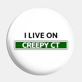 I live on Creepy Ct Pin