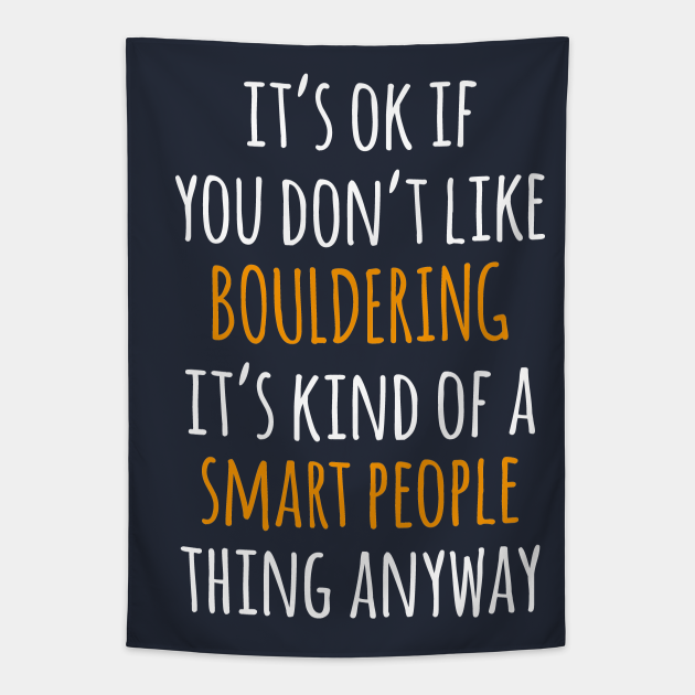 Bouldering Funny Gift Idea | It's Ok If You Don't Like ...