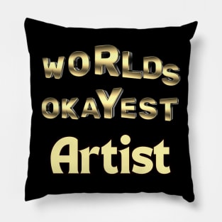 worlds okayest artist Pillow
