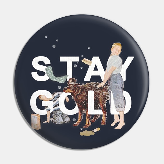 Stay Gold Pin by heatherlandis