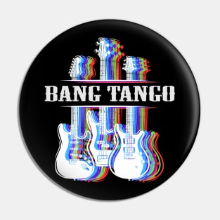 BANG TANGO BAND Pin