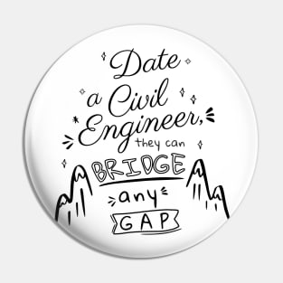 Date a Civil Engineer Pin