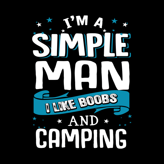 I’m A Simple Man I Like Beer And Camping by jonetressie