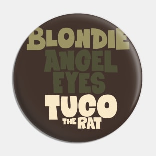 Blondie, Angels Eyes and Tuco - The Good, the Bad, and the Ugly Tribute Pin