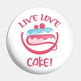 Live Love Cake Pin