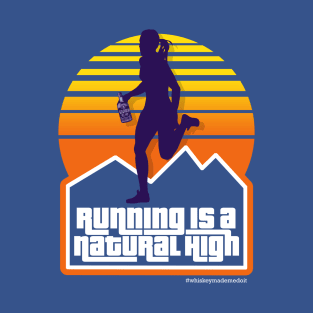 Running is a Natural High T-Shirt