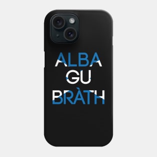 ALBA GU BRATH, Pro Scottish Saltire Flag Text Slogan Phone Case