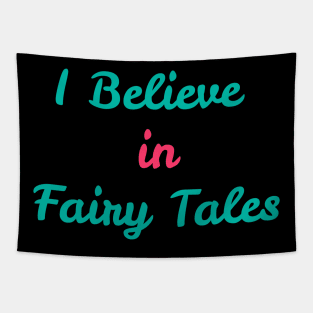 I Believe in Fairy Tales Tapestry