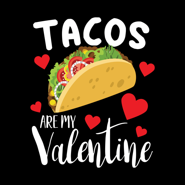 Tacos are my valentine funny taco lover gift by BadDesignCo