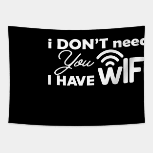 Wifi - I don't need you I have wifi Tapestry