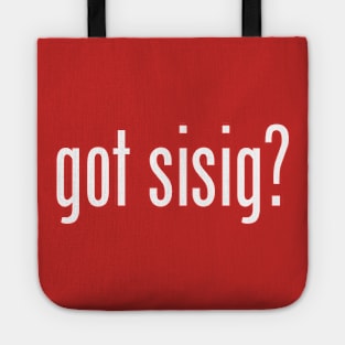 Got Sisig? Filipino Food Humor Design by AiReal Apparel Tote