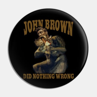 John Brown did nothing wrong Pin