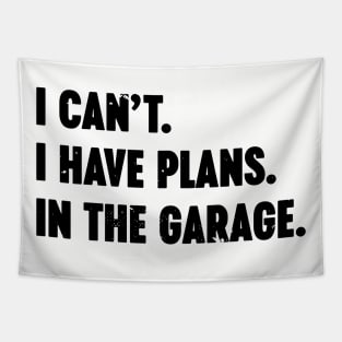 I Can't I Have Plans In The Garage Vintage Retro Tapestry