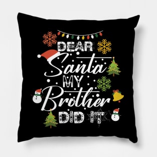 Funny Christmas Family Gift Idea-Dear Santa My Brother Did It-Matching Christmas Pillow