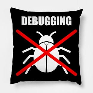 Debugging a Bug - Coder & Programmer humor Pillow