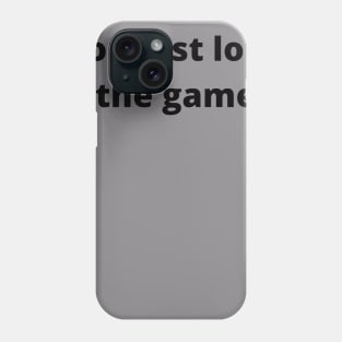 You just lost the game! Phone Case