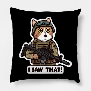 I SAW THAT MeMe Cat Army Pillow