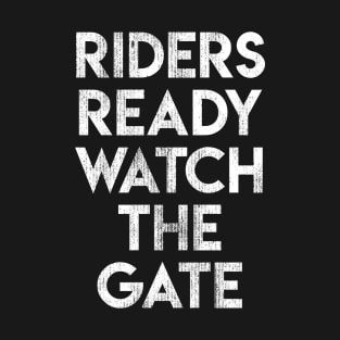 Rides Ready Watch The Gate T-Shirt