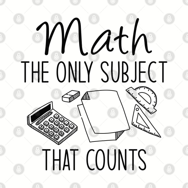 Math The Only Subject That Counts by Cherrific