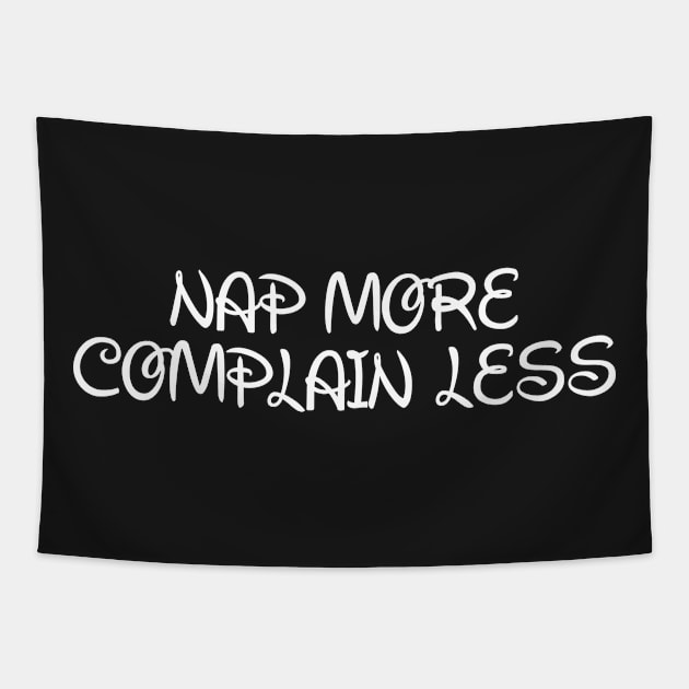 Nap More. Complain Less. Tapestry by AlienClownThings