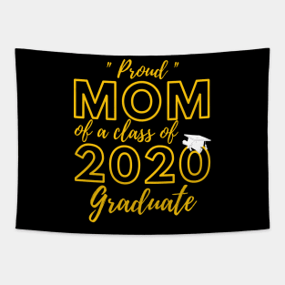 Proud Mom of a Class of 2020 Graduate Shirt Senior 20 Gift Tapestry