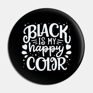 Black Is My Happy Color. Funny Quote Pin