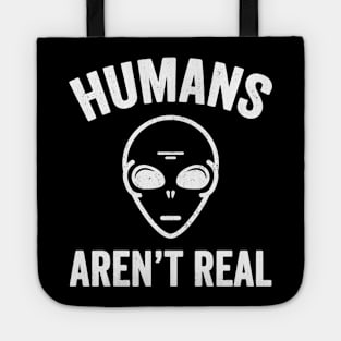 Humans aren't real Tote