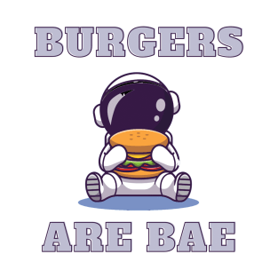 BURGUERS ARE BAE T-Shirt