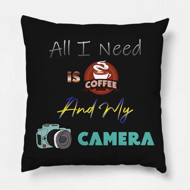 All I Need Is Coffee And My Camera Pillow by Ras-man93