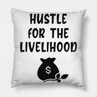 Livelihood Living Work Income Saying Pillow