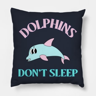 Dolphins don't Sleep Animal Facts Pillow