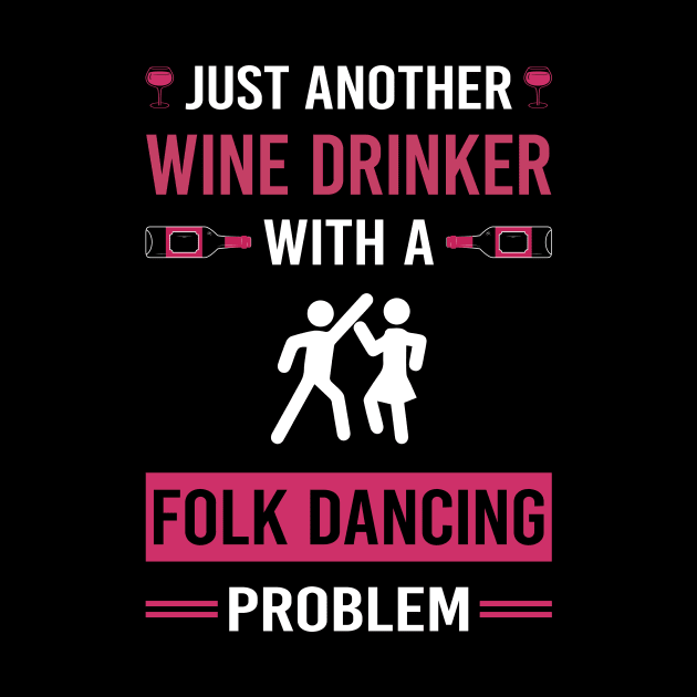 Wine Drinker Folk Dancing Dance Dancer by Good Day