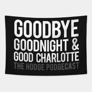 Goodbye Goodnight & Good Charlotte Tapestry