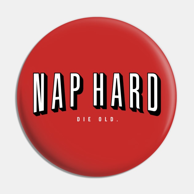 NAP HARD. DIE OLD. Pin by vo_maria