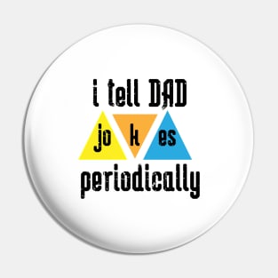 i tell Dad Jokes periodically Pin
