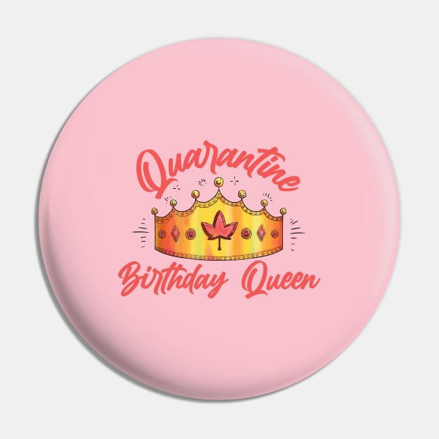 Quarantine Birthday Queen Pin by Gestalt Imagery