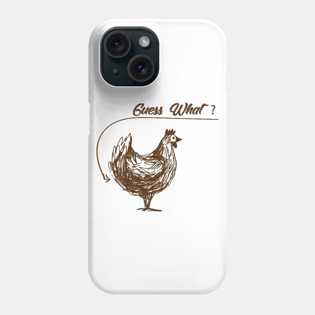 guess what chicken butt Phone Case by clownverty