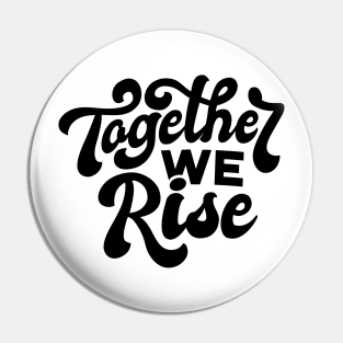 Together we rise design, Inspirational artwork, Black lives matter, Motivational, Equal rights, Human rights Pin
