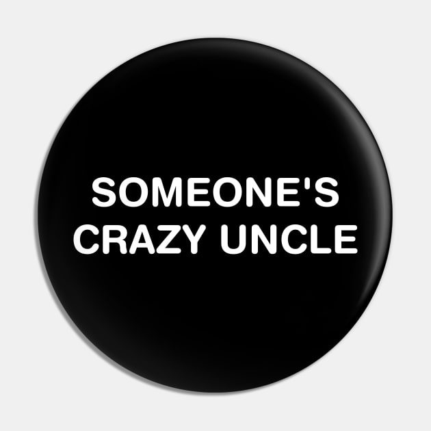 Someone's Crazy Uncle Funny Election Quotes Pin by Attia17