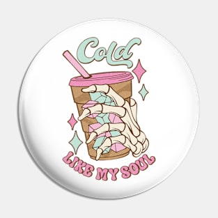Cold like my soul coffee skull Funny Quote Hilarious Sayings Humor Pin