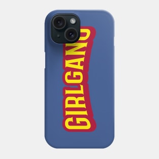 Girl Gang Phone Case