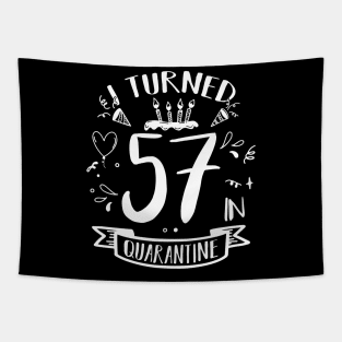 I Turned 57 In Quarantine Tapestry