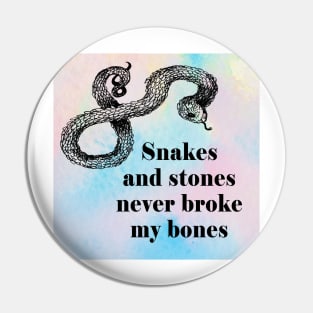 Snakes and Stones never broke my bones - Taylor Swift - Lover Pin