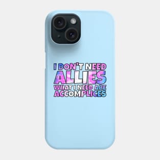 I don't need allies trans Phone Case