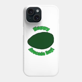 Happy Avocado Day! Phone Case