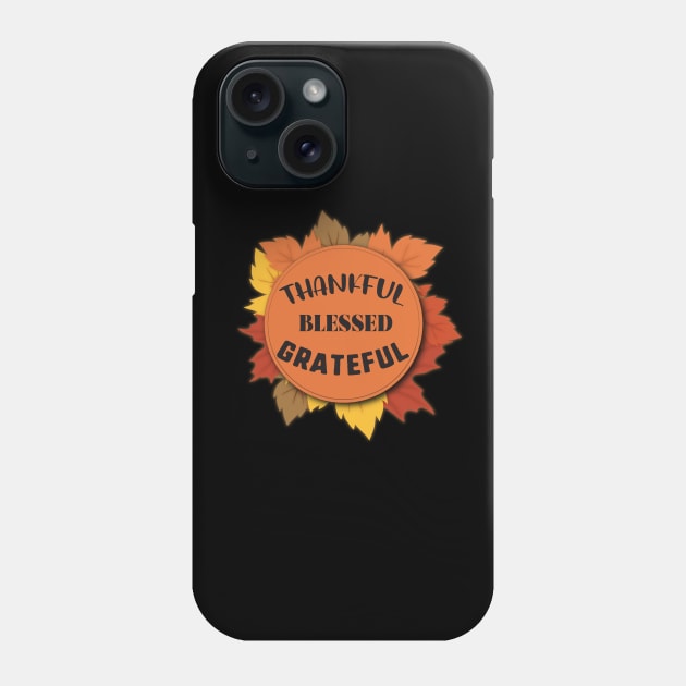 Thankful blessed grateful Phone Case by uniqueversion